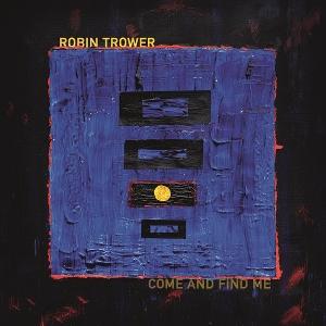 Cover for Robin Trower · Come And Find Me (CD) (2025)