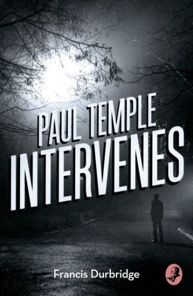 Cover for Francis Durbridge · Paul Temple Intervenes - A Paul Temple Mystery (Paperback Book) (2015)