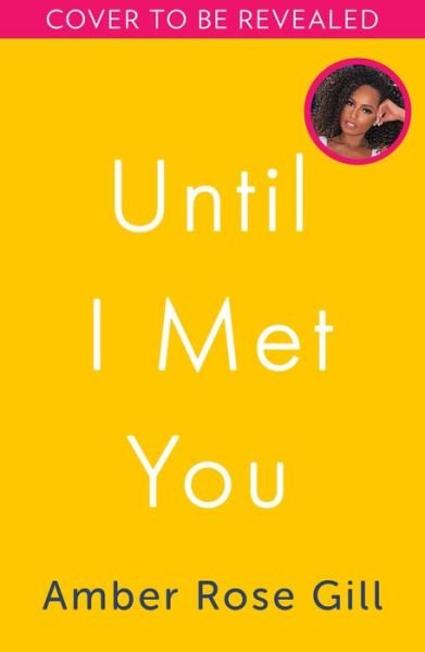 Cover for Amber Rose Gill · Until I Met You (Paperback Book) (2022)