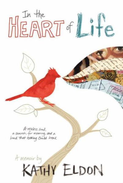 Cover for Kathy Eldon · In the Heart of Life: a Memoir (Hardcover bog) (2013)