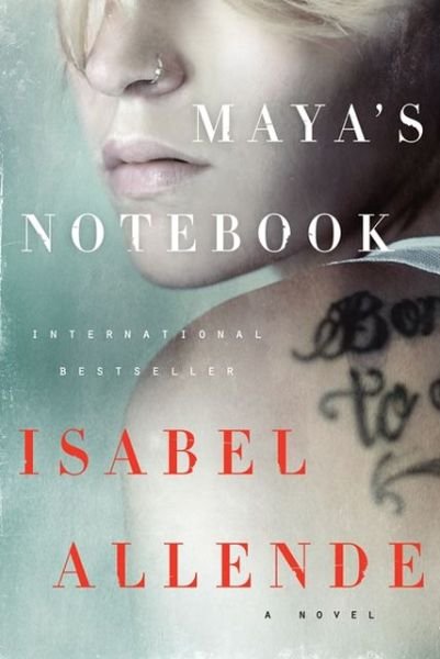 Cover for Isabel Allende · Maya's Notebook: A Novel (Hardcover Book) [Tra edition] (2013)