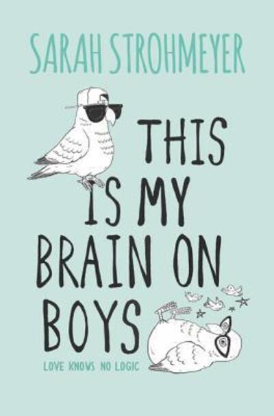 This Is My Brain on Boys - Sarah Strohmeyer - Books - HarperCollins - 9780062259622 - May 10, 2016