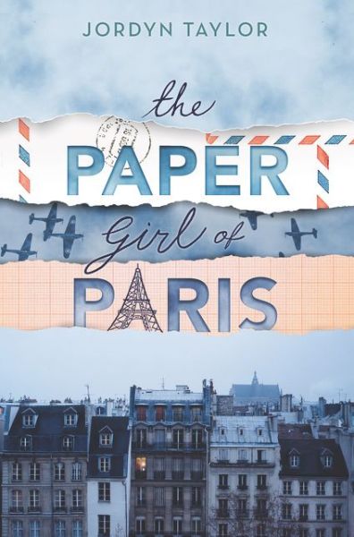 Cover for Jordyn Taylor · The Paper Girl of Paris (Hardcover Book) (2020)