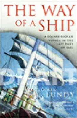 Cover for Derek Lundy · The Way of a Ship: A Square-Rigger Voyage in the Last Days of Sail (Paperback Book) (2003)