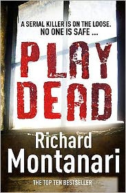 Cover for Richard Montanari · Play Dead: (Byrne &amp; Balzano 4) - Byrne &amp; Balzano (Paperback Book) (2009)