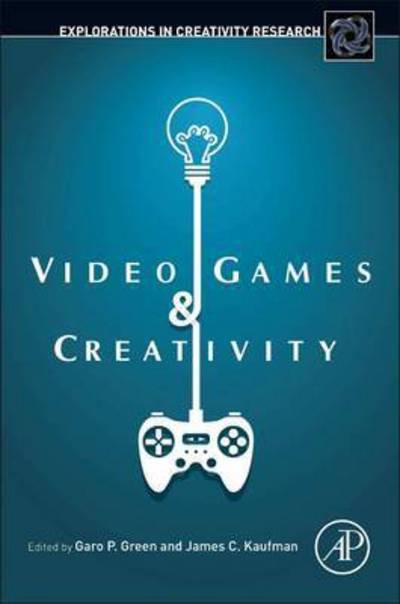 Cover for Green · Video Games and Creativity - Explorations in Creativity Research (Hardcover bog) (2015)