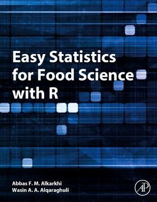 Cover for Alkarkhi, Abbas F.M. (Universiti Kuala Lumpur (Unikl), Malaysia) · Easy Statistics for Food Science with R (Paperback Book) (2018)
