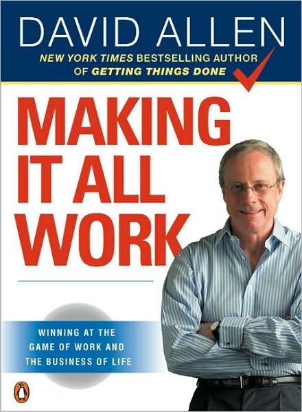 Cover for David Allen · Making It All Work: Winning at the Game of Work and the Business of Life (Paperback Bog) [1 Reprint edition] (2009)