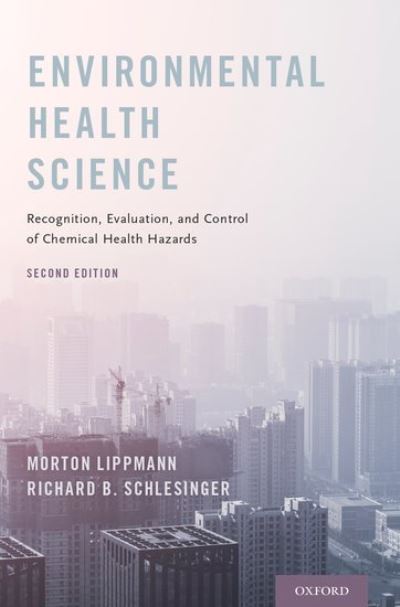 Cover for Lippmann, Morton (Professor of Environmental Medicine, Professor of Environmental Medicine, NYU School of Medicine) · Environmental Health Science: Recognition, Evaluation, and Control of Chemical Health Hazards (Hardcover Book) [2 Revised edition] (2017)