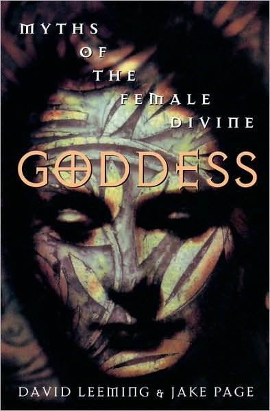 Cover for Leeming, David (Professor of English and Comparative Literature, Professor of English and Comparative Literature, University of Connecticut) · Goddess: Myths of the Female Divine (Paperback Book) (1996)