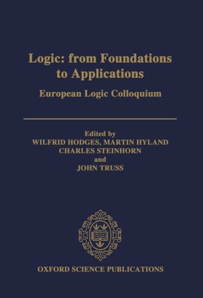 Cover for Wilfrid Hodges · Logic: From Foundations to Applications: European Logic Colloquium (Hardcover Book) (1996)