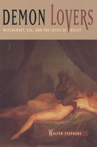 Cover for Walter Stephens · Demon Lovers: Witchcraft, Sex, and the Crisis of Belief (Paperback Book) [New edition] (2003)