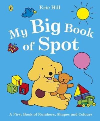 My Big Book of Spot - Eric Hill - Książki - Penguin Random House Children's UK - 9780241353622 - 10 stycznia 2019