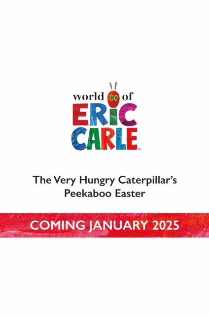 The Very Hungry Caterpillar's Peekaboo Easter - Eric Carle - Bøker - Penguin Random House Children's UK - 9780241689622 - 30. januar 2025