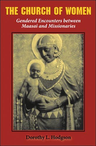 Cover for Dorothy L. Hodgson · The Church of Women: Gendered Encounters between Maasai and Missionaries (Paperback Book) (2005)