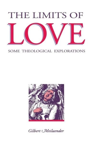Cover for Gilbert Meilaender · The Limits of Love: Some Theological Explorations (Paperback Bog) (1992)