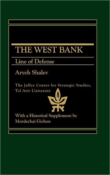 Cover for A Shalev · The West Bank: Line of Defense (Innbunden bok) (1985)