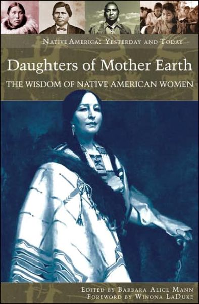 Cover for Barbara Alice Mann · Daughters of Mother Earth: The Wisdom of Native American Women - Native America: Yesterday and Today (Hardcover Book) (2006)