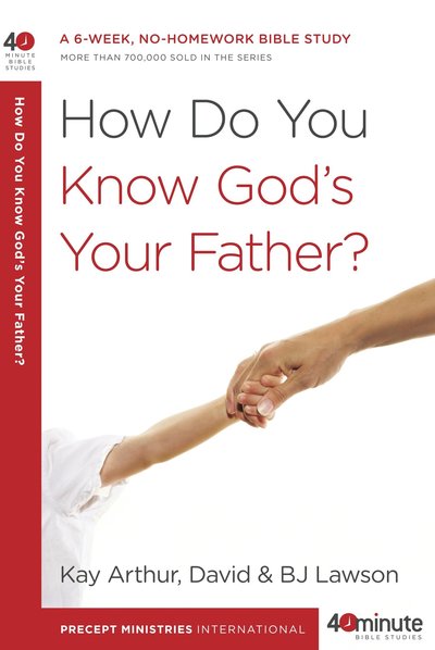 How Do you Know God's your Father - 40 Minute Bible Study - Kay Arthur - Books - Waterbrook Press (A Division of Random H - 9780307457622 - July 21, 2009