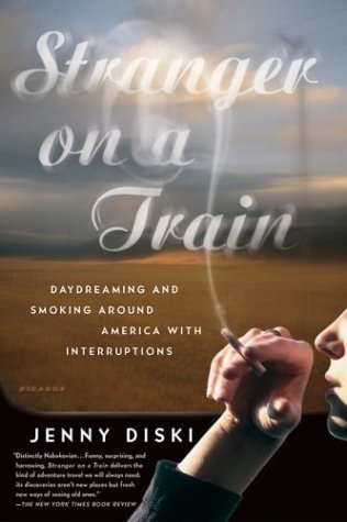 Cover for Jenny Diski · Stranger on a Train: Daydreaming and Smoking Around America with Interruptions (Paperback Book) (2003)