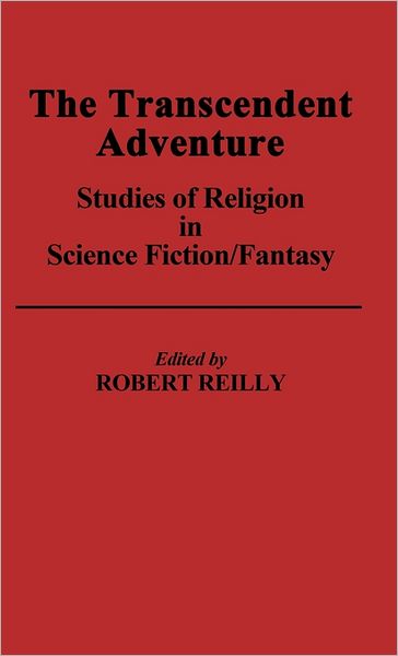 Cover for Robert Reilly · The Transcendent Adventure: Studies of Religion in Science Fiction / Fantasy (Hardcover Book) (1985)