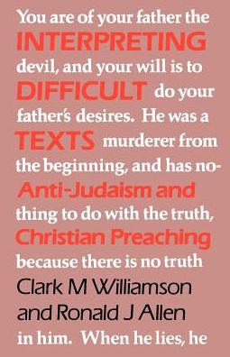 Interpreting Difficult Texts: Anti-judaism and Christian Preaching - Ronald J Allen - Books - SCM Press - 9780334020622 - August 6, 2012