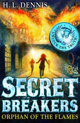 Secret Breakers: Orphan of the Flames: Book 2 - Secret Breakers - H.L. Dennis - Bücher - Hachette Children's Group - 9780340999622 - 4. Oktober 2012