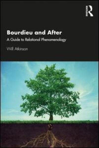 Cover for Will Atkinson · Bourdieu and After: A Guide to Relational Phenomenology (Paperback Book) (2019)