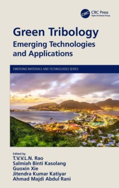 Green Tribology: Emerging Technologies and Applications - Emerging Materials and Technologies -  - Książki - Taylor & Francis Ltd - 9780367688622 - 7 października 2024