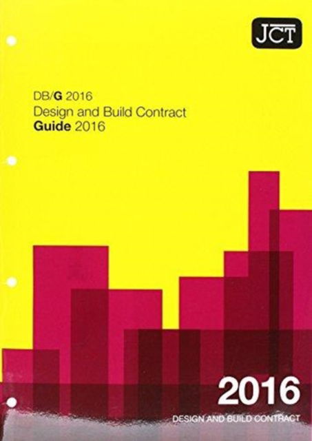 Cover for JCT: Design and Build Contract Guide 2016 (DBG) (Paperback Book) [Ed edition] (2016)