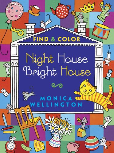 Cover for Monica Wellington · Night House Bright House Find &amp; Color (Paperback Book) (2013)