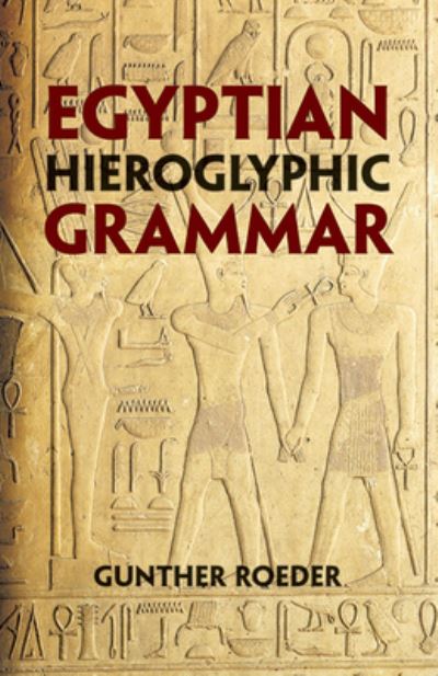 Cover for Gunther Roeder · Egyptian Hieroglyphic Grammar (Inbunden Bok) (2013)