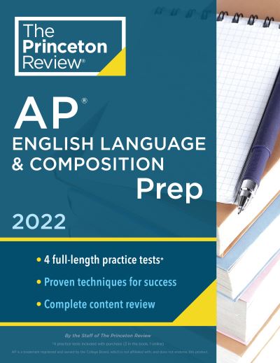 Princeton Review AP English Language & Composition Prep, 2022: 4 Practice Tests + Complete Content Review + Strategies & Techniques - College Test Preparation - Princeton Review - Książki - Random House USA Inc - 9780525570622 - 3 sierpnia 2021