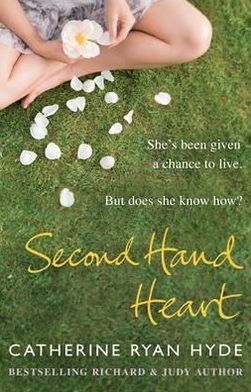 Cover for Catherine Ryan Hyde · Second Hand Heart: a piercing, emotionally charged novel from bestselling Richard and Judy Book Club author Catherine Ryan Hyde (Paperback Book) (2010)