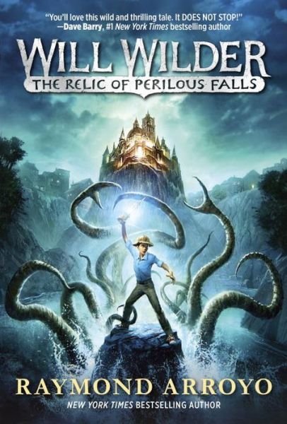 Cover for Raymond Arroyo · Will Wilder #1: The Relic of Perilous Falls - Will Wilder (Paperback Bog) (2017)