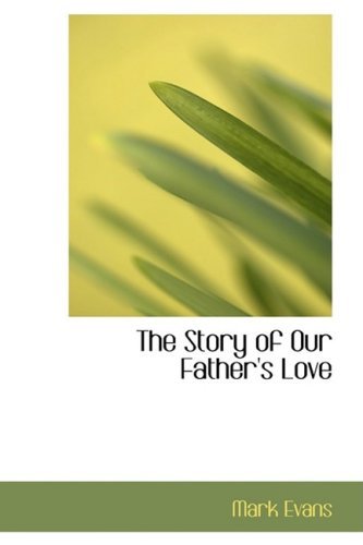 Cover for Mark Evans · The Story of Our Father's Love (Paperback Bog) (2008)