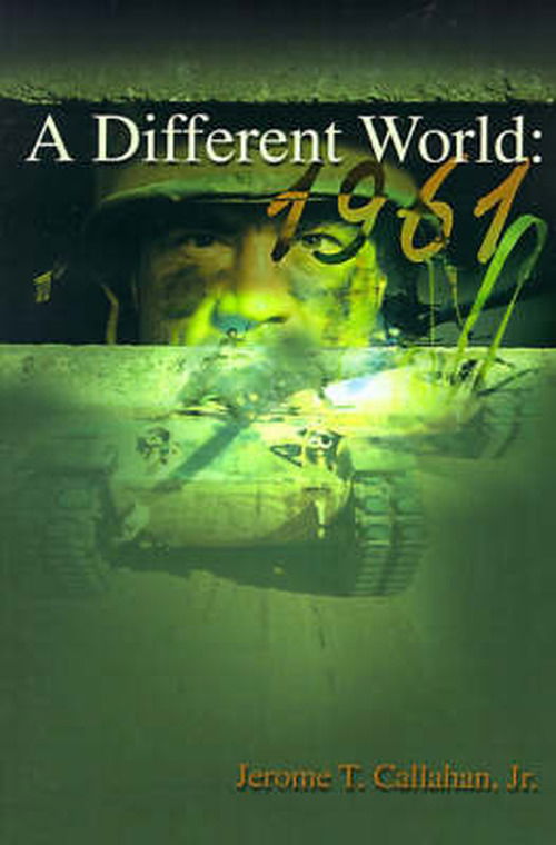 A Different World: 1961 - Jerome Callahan Jr - Books - iUniverse - 9780595010622 - August 1, 2000