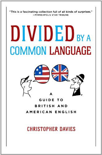 Divided by a Common Language: a Guide to British and American English - Christopher Davies - Books - Houghton Mifflin Harcourt - 9780618911622 - September 26, 2007