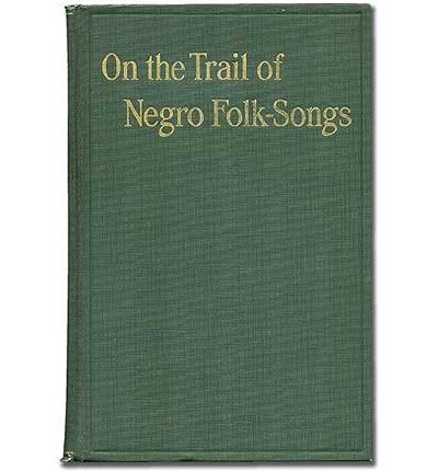 Cover for Dorothy Scarborough · On the Trail of Negro Folk-Songs (Hardcover Book) (1925)