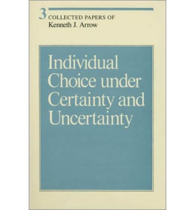 Cover for Kenneth J. Arrow · Collected Papers of Kenneth J. Arrow (Individual Choice under Certainty and Uncertainty) (Hardcover Book) (1984)