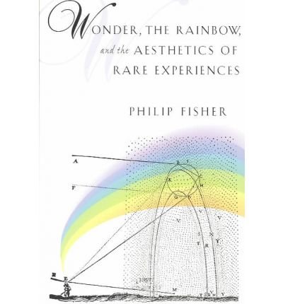 Cover for Philip Fisher · Wonder, the Rainbow, and the Aesthetics of Rare Experiences (Paperback Bog) (2003)