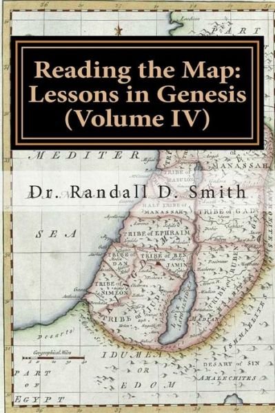 Cover for Dr. Randall D. Smith · Reading the Map: Lessons in Genesis (Volume Iv) (Taschenbuch) (2014)