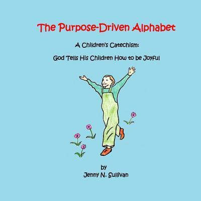 Cover for Jenny N Sullivan · The Purpose-Driven Alphabet (Paperback Book) (2017)