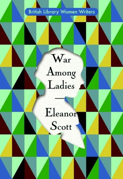 Cover for Eleanor Scott · War Among Ladies - British Library Women Writers (Paperback Book) (2022)