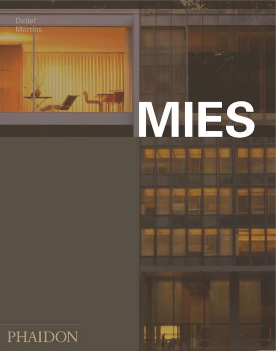 Mies - Detlef Mertins - Books - Phaidon Press Ltd - 9780714839622 - March 10, 2014