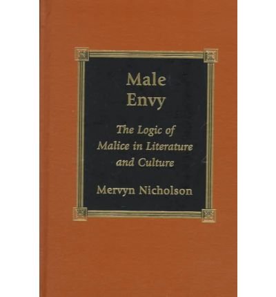 Cover for Mervyn Nicholson · Male Envy: The Logic of Malice in Literature and Culture (Hardcover Book) (1999)