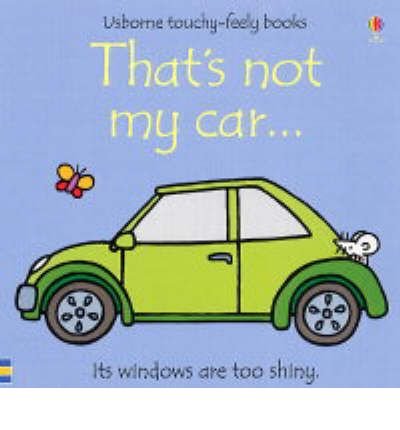 That's not my car... - THAT'S NOT MY® - Fiona Watt - Libros - Usborne Publishing Ltd - 9780746056622 - 27 de marzo de 2004