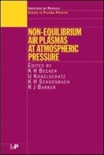 Cover for K H Becker · Non-Equilibrium Air Plasmas at Atmospheric Pressure - Series in Plasma Physics (Hardcover Book) (2004)