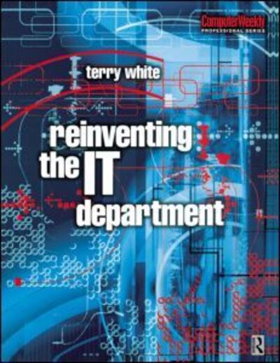 Cover for Terry White · Reinventing the IT Department (Paperback Book) (2001)