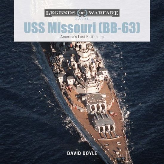 Cover for David Doyle · USS Missouri (BB-63): America's Last Battleship - Legends of Warfare: Naval (Gebundenes Buch) (2018)